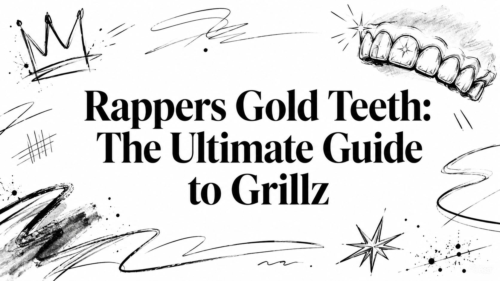 Rappers Gold Teeth: The Ultimate Guide to Grillz